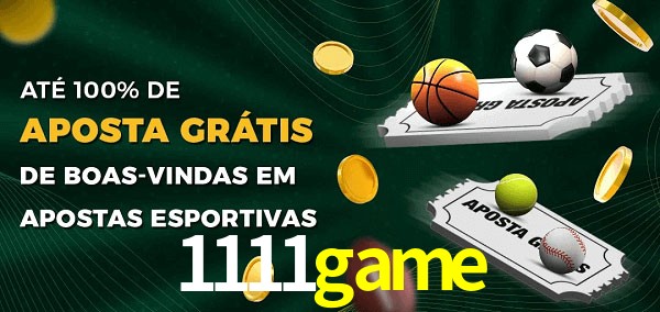 1111game Ate 100% de Aposta Gratis
